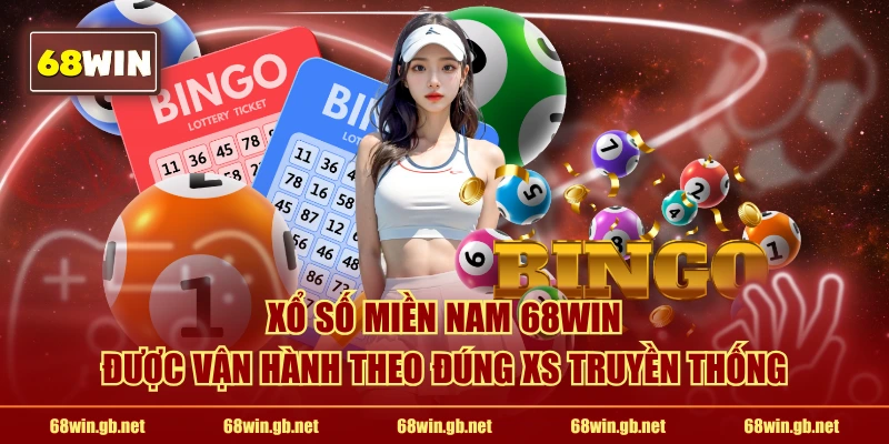Xổ số miền Nam 68WIN được vận hành theo đúng XS truyền thống